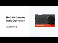 SMO 4K Camera Tutorial How to Perform Basic Operations