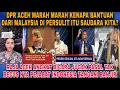 Lagu DPR DAN RAJA ACEH MARAH BESAR KENAPA BANTUAN DR MALAYSIA DI TAHAN PEJABAT INDONESIA⁉️