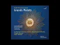 Lagu Michel-Richard de Lalande (1657-1726) - Grands Motets [Olivier Schneebeli]