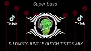 Download DJ PARTY JUNGLE DUTCH TIKTOK MIX 🎵 MP3