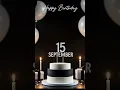 Download Lagu 15 SEPTEMBER BIRTHDAY SONG🎂, HAPPY BIRTHDAY🎂🎉🎁,15 September shorts, #shortfeed #shorts #fyp #yt