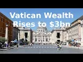 Vatican wealth rises to 3 Billion as gold and property values surge