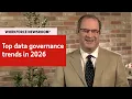 Top data governance trends in 2026