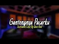 Download Lagu GANTENGNYA PACARKU - [ INSTRUMEN COVER ]