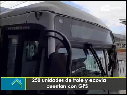 250 unidades de trole y ecovía cuentan con GPS