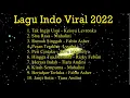 Lagu Lagu Pop Indo 2022 Terbaru || Viral Hits !!