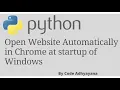 Open Website Automatically in Chrome at startup of Windows Python