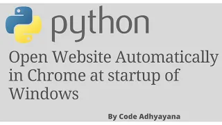 Open Website Automatically in Chrome at startup of Windows Python