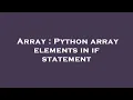 Array Python array elements in if statement