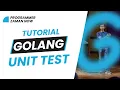 TUTORIAL GOLANG UNIT TEST BAHASA INDONESIA