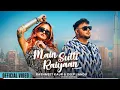 Download Lagu 🥵Main Sutti Raiyaan (Official Video) | Deep Jandu 👊Rashmeet Kaur| B2gether | New Punjabi Song 2024