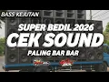 Lagu DJ CEK SOUND BEDIL NROTOK TERBARU 2026 PALING BAR BAR 