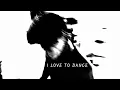 I Love To Dance