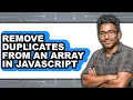 How to Remove Duplicates from an Array in Javascript updated