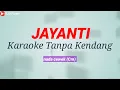 Lagu JAYANTI - Karaoke tanpa kendang - nada cewek(Cm)