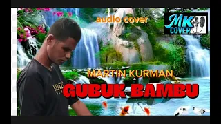Download MARTIN KURMAN//GUBUK BAMBU//lagu-lagu cover 2024//MARTIN KURMAN channel baru MP3
