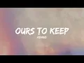 Download Lagu Ours To Keep - Kendits | Lirik Lagu