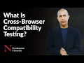 What Is Cross-Browser Compatibility Testing A Complete Overview