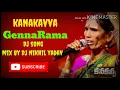Lagu Kanakavva Gennarama Dj song mix by Dj Nikhil Yadav
