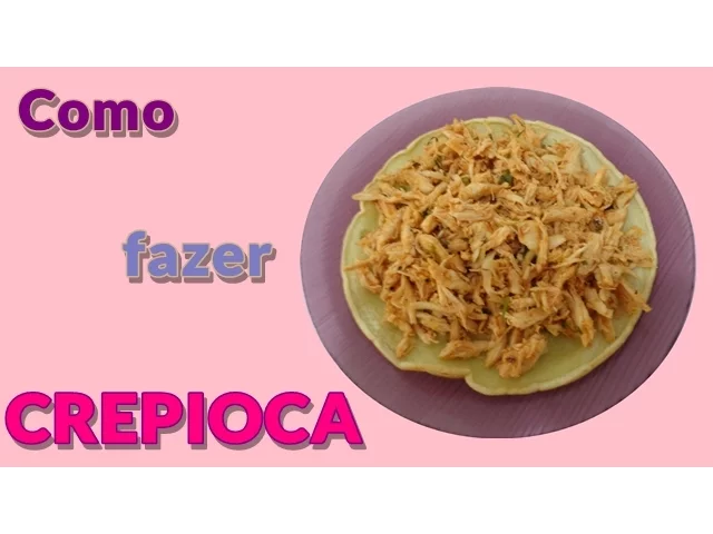 COMO FAZER CREPIOCA