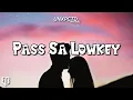 Download Lagu UNXPCTD - Pass Sa Lowkey (Official Lyric Video)