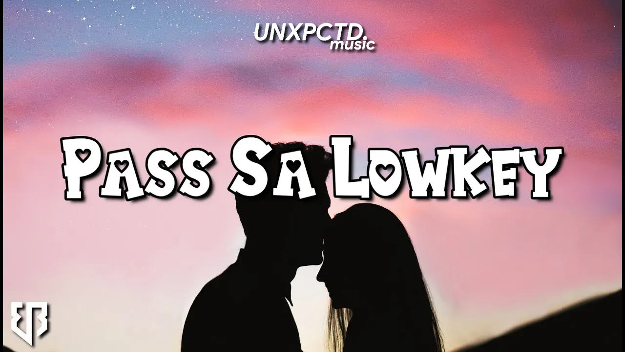 UNXPCTD - Pass Sa Lowkey (Official Lyric Video) | Habang buhay nako sa iyo