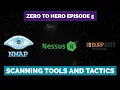 Zero to Hero Pentesting Episode 5 - Scanning Tools Nmap Nessus BurpSuite etc Tactics