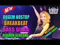 Download Lagu DJ BREAKBEAT 2020 TERBARU NONSTOP DUGEM REMIX FULL BASS DIJAMIN KENCENG