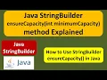 Java StringBuilder ensureCapacity int minimumCapacity method Explained Java Tutorial