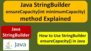 Java StringBuilder ensureCapacity int minimumCapacity method Explained Java Tutorial