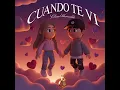 Cuando Te Vi - Clica Humilde