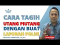 Download Lagu Cara tagih utang secara Pidana dengan membuat Laporan Polisi