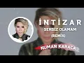 Download Lagu İntizar - Sensiz Olamam (Numan Karaca Remix)