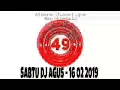 Download Lagu SABTU DJ AGUS 16 - 02 - 2019