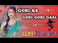 Lagu Gori Ke Gori Gori Gaal Dj || Edm Dance Remix || Khatta_Meetha_Johnny_Lever_Mix