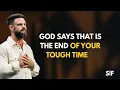 Download Lagu GOD SAYS THAT IS THE END OF YOUR TOUGH TIME /BEST MOTIVATIONAL SPEECH BY STEVEN FURTICK