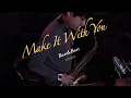 Download Lagu Make It With You - Ben\u0026Ben version (Saxophone Cover) Saxserenade (originally by Bread)