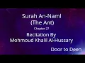 Download Lagu Surah An-Naml (The Ant) Mohmoud Khalil Al-Hussary  Quran Recitation
