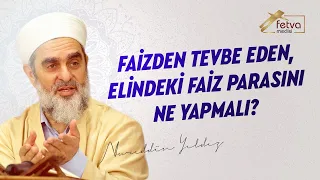 343-) Faizden tevbe eden, elindeki faiz parasını ne yapmalı?
