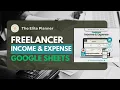 Freelancer Income Expense Tracker Google Sheets Full Template Walkthrough Tutorial