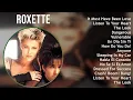 Download Lagu Roxette 2025 MIX Best Collection - It Must Have Been Love, Listen To Your Heart, The Look, Dange...