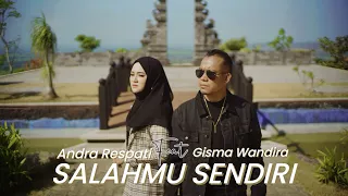 salahmu sendiri kini setelah kutemukan dia andra respati ft gisma wandira official mv 