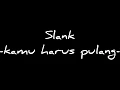 Lagu Slank - Kamu Harus Pulang 🎧 [Lirik]