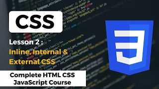 CSS Tutorial Inline Internal External CSS Complete HTML CSS JavaScript Course