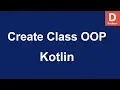 Kotlin How to Create Class and Object