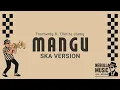 Download Lagu MANGU - SKA VERSION - (Fourtwnty ft. Charita utamy) Cover Sasmita