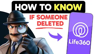 How to KNOW If Someone Deleted Life360 Step by Step