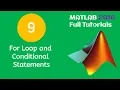 9 MATLAB 2018 Beginners Tutorial - For Loop and Conditional Statements