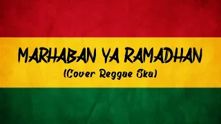 Download Marhaban Ya Ramadhan - (Cover Reggae Ska) MP3