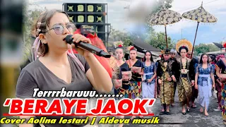 beraye jaok terbaru dari aldeva musik voc aolina lestari